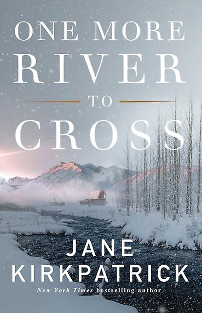 One More River To Cross by Jane Kirkpatrick Paperback