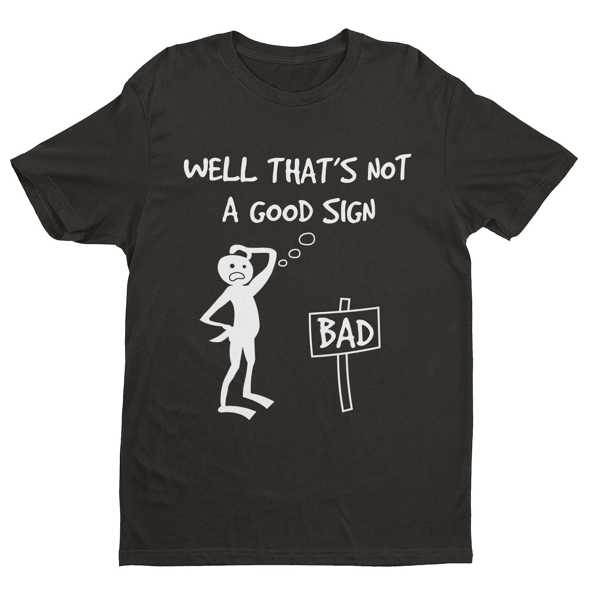 Well This Is Not A Good Sign Funny Meme T Shirt