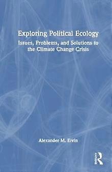 Exploring Political Ecology - Alexander M. Ervin - Anthropology - Taylor & Francis Ltd - Paperback