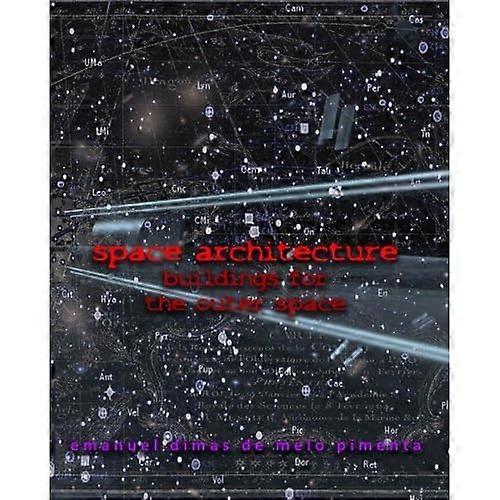 Space Architecture: Buildings for the Outer Space