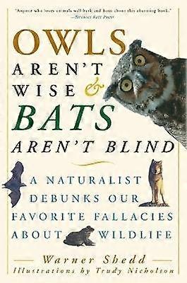 Owls Aren't Wise & Bats Aren't Blind