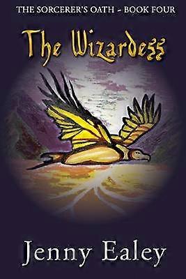 The Wizardess The Sorcerer's Oath Book 4