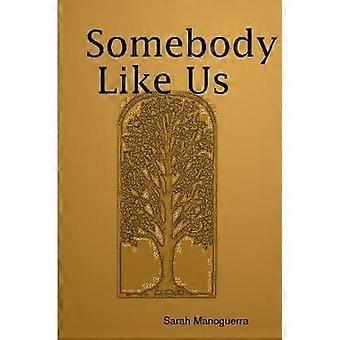Somebody Like Us