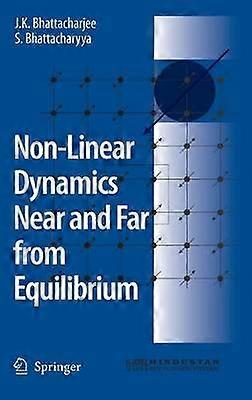 Non-Linear Dynamics Near and Far from Equilibrium