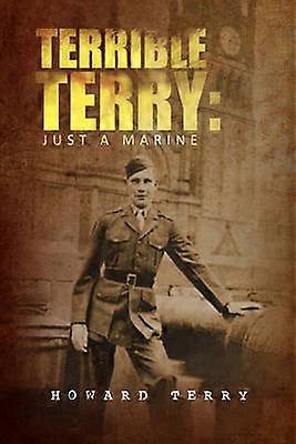 Terrible Terry Just a Marine