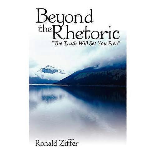 Beyond the Rhetoric: the Truth Will Set You Free