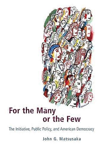 For the Many or the Few: The Initiative Public Policy and American Democracy