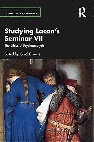 Studying Lacans Seminar VII: The Ethics of Psychoanalysis
