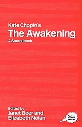 Kate Chopins The Awakening: A Routledge Study Guide and Sourcebook