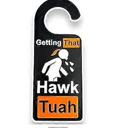 Placa de pendurar na porta com "Getting That Hawk Tuah!", decoração engraçada para casa
