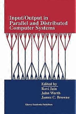 Input/Output in Parallel and Distributed Computer Systems