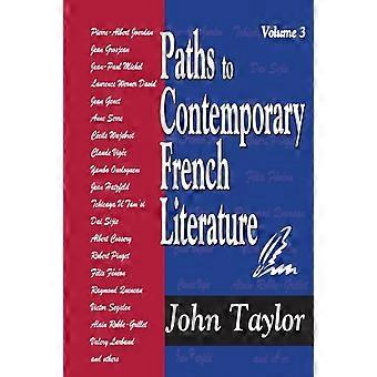 Paths To Contemporary French Literature Volume 3 - John Taylor