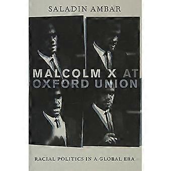 Malcolm X at Oxford Union Racial Politics in a Global Era