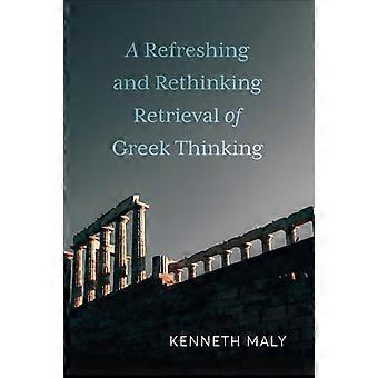 A Refreshing and Rethinking Retrieval of Greek Thinking
