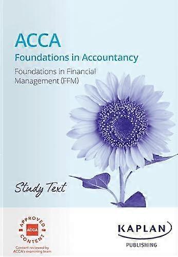 Ffm Foundations In Financial Management Study Text - KAPLAN - Finance and accounting - Kaplan Publishing - Paperback