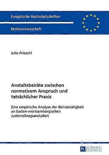 Anstaltsbeiraete Zwischen Normativem Anspruch Und Tatsaechlicher Praxis by Julia Prieschl Paperback