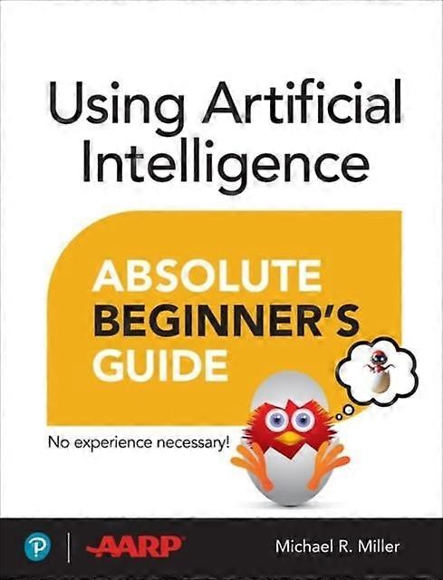 Using Artificial Intelligence Absolute Beginners Guide - Michael Miller - Paperback - English Book