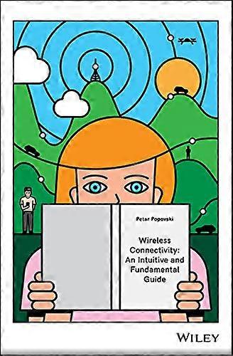 Wireless Connectivity: An Intuitive and Fundamental Guide