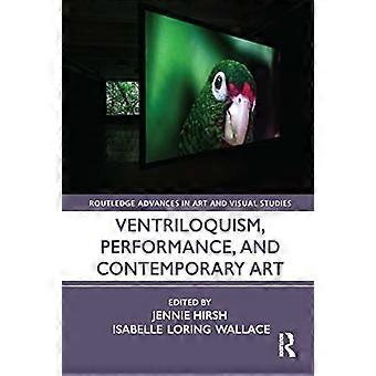 Ventriloquie, performance et art contemporain (Routledge Advances in Art and Visual Studies)