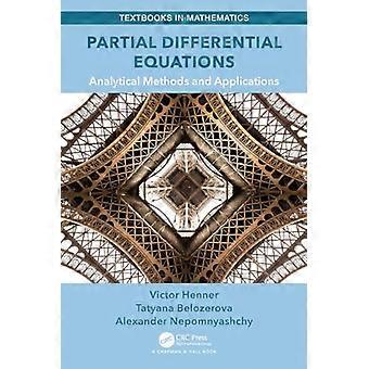 Partielle Differentialgleichungen: Analytische Methoden und Anwendungen (Lehrbücher der Mathematik)