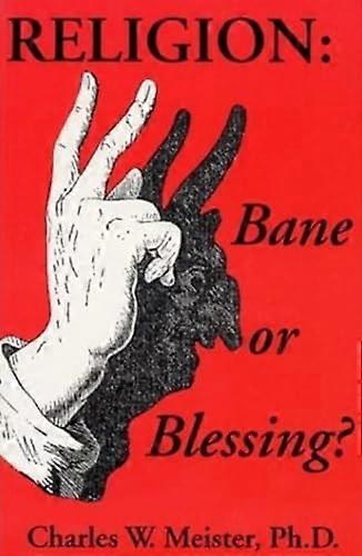 Religion Bane or Blessing