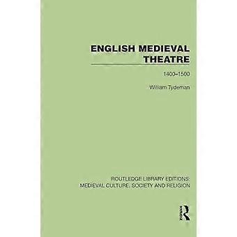 English Medieval Theatre 1400 1500