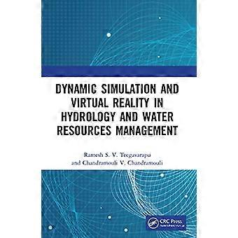 Dynamic Simulation and Virtual Reality in Hydrology and Water Resources Management