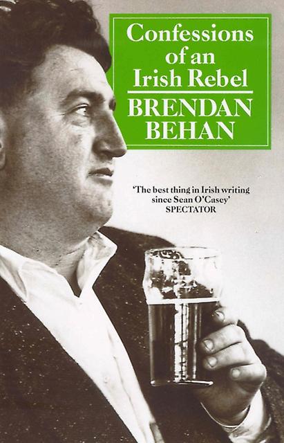 Confessions Of An Irish Rebel by Brendan Behan Paperback Book