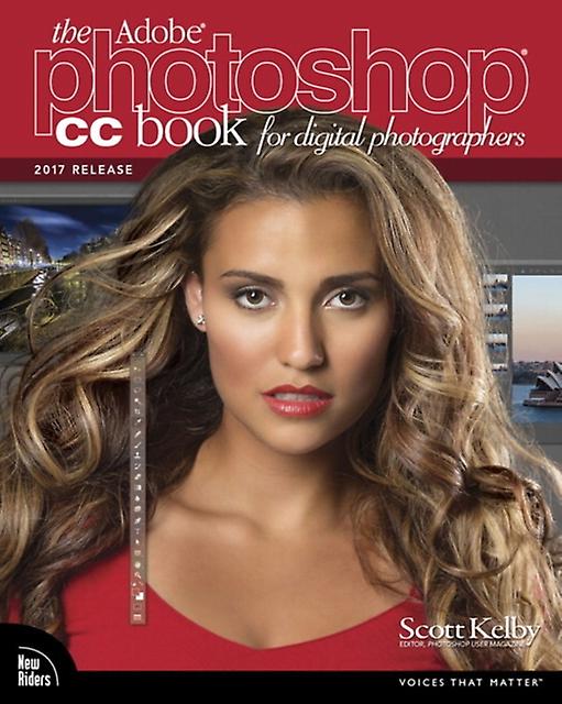 Adobe Photoshop Cc Book For Digital Photographers The 2017 Release by Scott Kelby Paperback