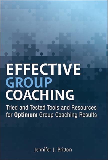 Effective Group Coaching by Jennifer J. Britton Hardback Book