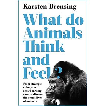 O que os animais pensam e sentem - Karsten Brensing