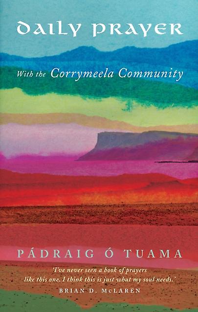 Daily Prayer With The Corrymeela Community by Pdraig Tuama Paperback Book