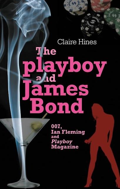 The Playboy And James Bond by Claire Hines Paperback Book