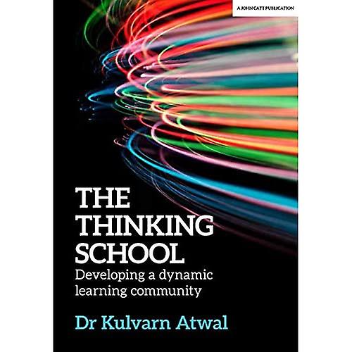 The Thinking School: Developing a dynamic learning community