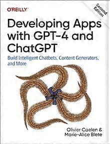 Developing Apps With Gpt4 And Chatgpt by MarieAlice Blete Paperback
