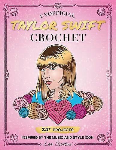 Unofficial Taylor Swift Crochet by Lee Sartori Paperback Book