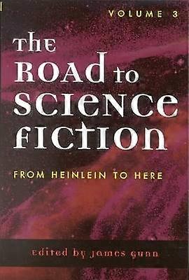 The Road to Science Fiction: From Heinlein to Here