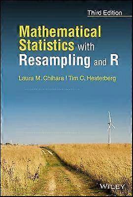 Mathematical Statistics with Resampling and R