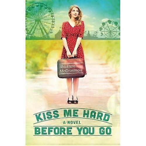 Kiss Me Hard Before You Go