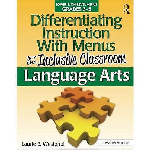 Differentiating Instruction with Menus for the Inclusive Classroom: Language Arts (Grades 3-5)