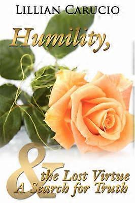 Humility the Lost Virtue and A Search for Truth