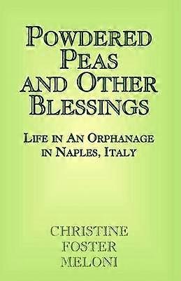 Powdered Peas and Other Blessings