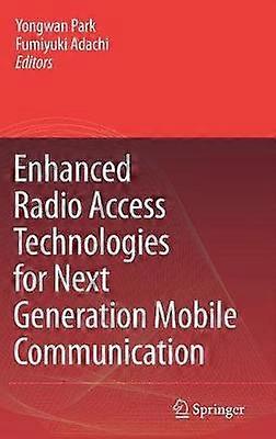 Enhanced Radio Access Technologies for Next Generation Mobile Communication