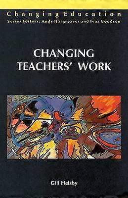 CHANGING TEACHERS' WORK