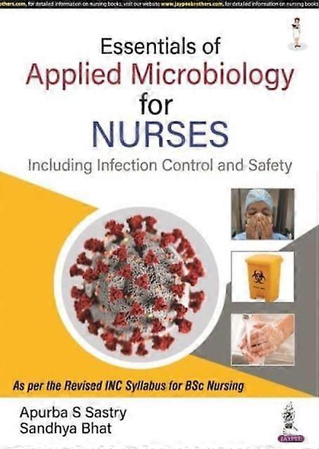 Essentials Of Applied Microbiology For Nurses Including Infection Control And Sa by Sandhya Bhat Paperback
