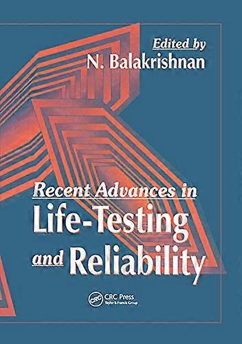 Recent Advances in Life Testing and Reliability