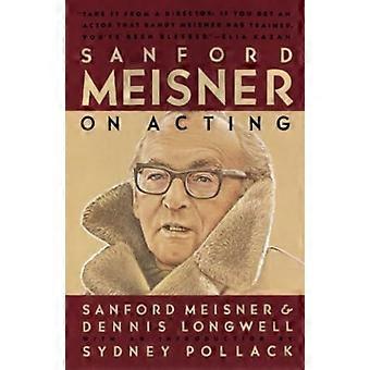 Sanford Meisner on Acting