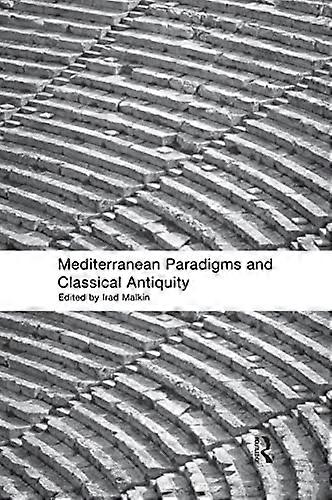 Mediterranean Paradigms and Classical Antiquity