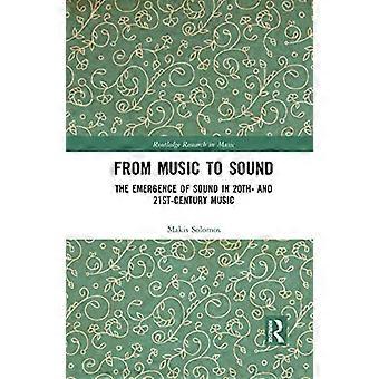 From Music to Sound: The Emergence of Sound in 20th- and 21st-Century Music (Routledge Research in Music)