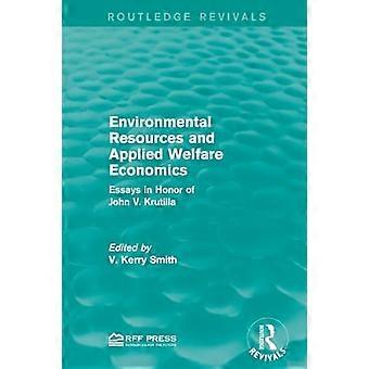 Risorse ambientali ed economia del benessere applicata: saggi in onore di John V. Krutilla
